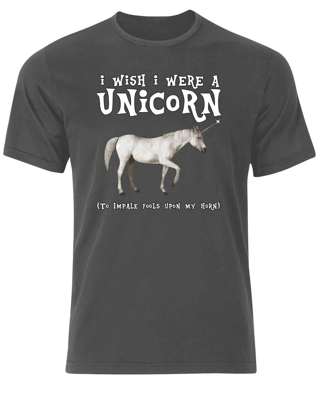 

I Wish I Were A Unicorn To Impale Fools Upon My Horn Mens Tshirt Tee Top