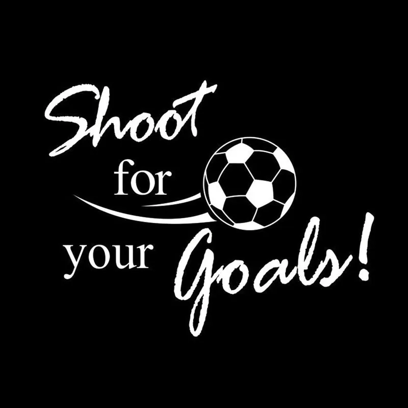 

14.7CM*11.4CM Shoot For Your Goaer!Stickers Decals Vinyl Car S9-0020