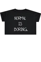 sugarbaby normal is boring crop top t shirt tee womens girl funny fun tumblr hipster swag grunge kale goth punk sexy crpped tops