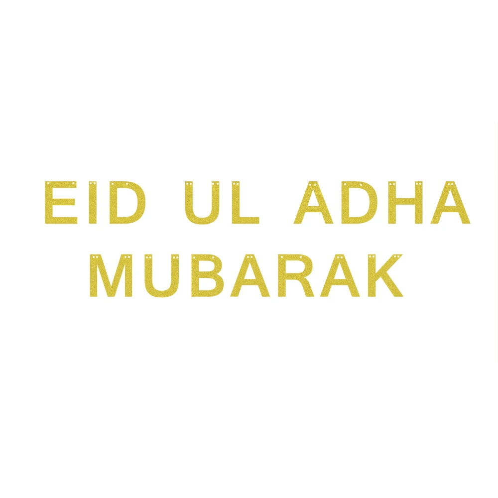 

1 set Glitter Gold EID UL ADHA MUBARAK Banner For Islamic Muslim EID Party Decoration Letter Banner Eid Mubarak