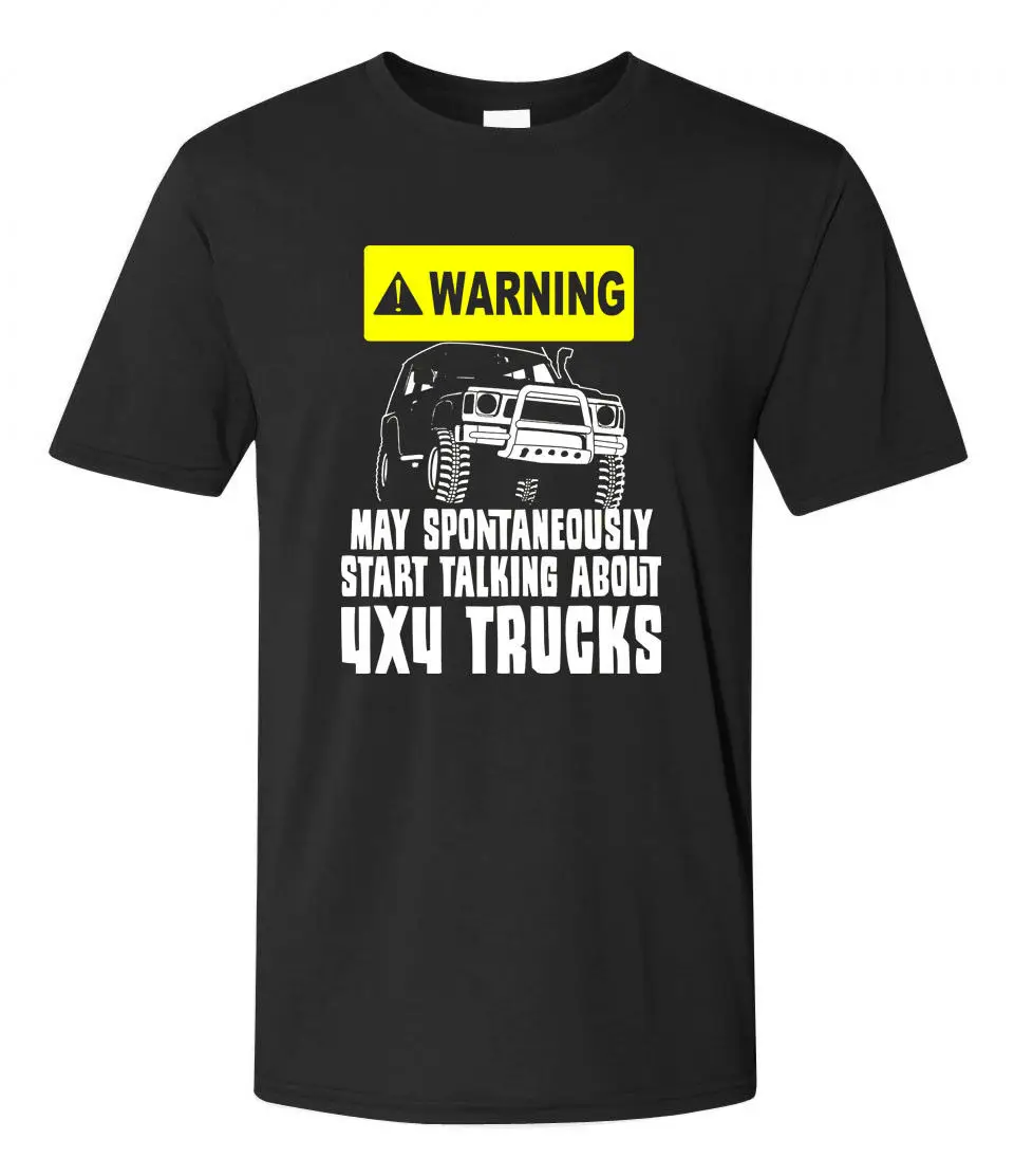 

Tops Summer Cool Funny T-Shirt Warning May Spontaneously Talk about 4 X 4 Trucks Cotton Tshirt Free Shipping Summer