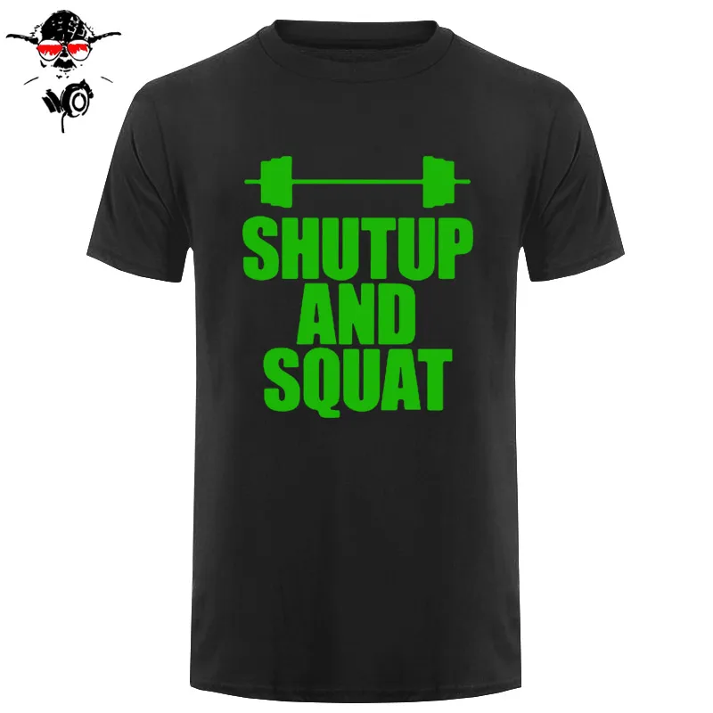 Shut Up And Squat Мужская футболка из хлопка, летняя повседневная футболка с коротким рукавом и круглым вырезом, мужские топы, футболки высокого качества - Цвет: black green
