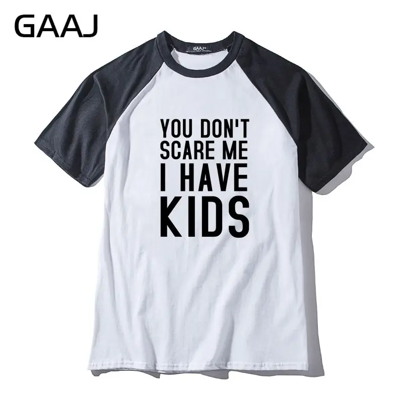 GAAJ/футболка унисекс с надписью you don't scare me i have kids для мужчин и женщин футболки