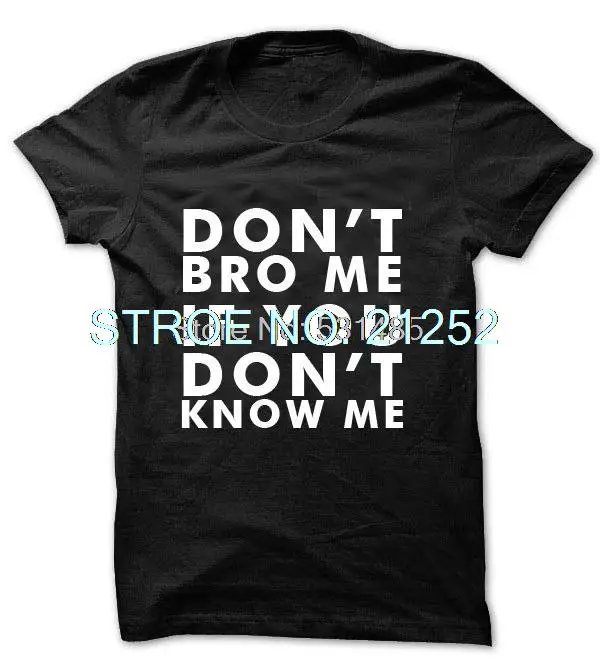 Don't Bro Me если вы не знаете меня забавная футболка Футболка keep calm черный день