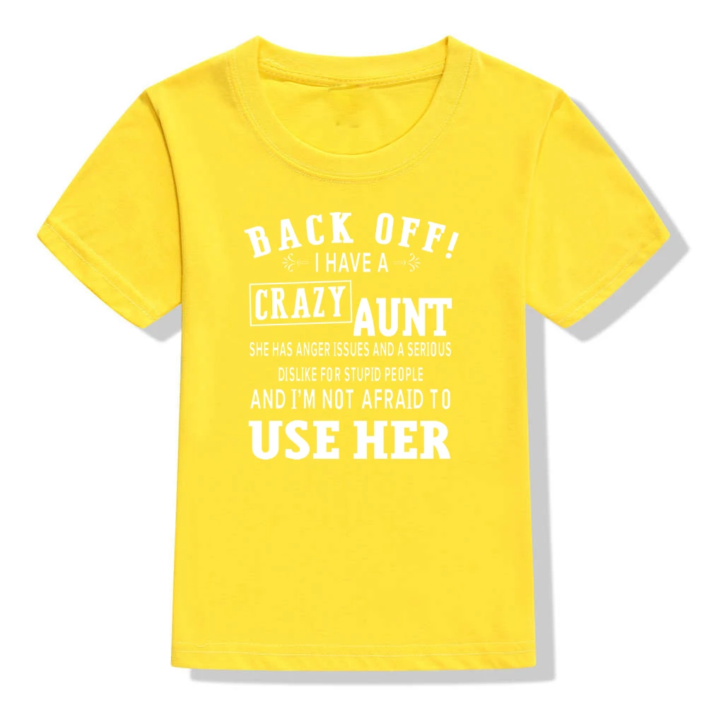 46T4-KSTYE- I Have A Crazy Aunt and I'm Not Afraid To Use Her Boys Short Sleeve Kids T Shirt Summer T Shirt Girls Children's Tshirt - Цвет: 46T4-KSTYE-