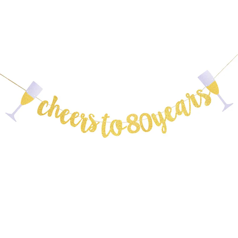 cheers to 80 years Золото Ура лет баннер-Гирлянда для 30th 40th 50th 60th 70th 80th 90th День рождения свадебное украшение на годовщину расходные материалы - Цвет: cheers to 80 years