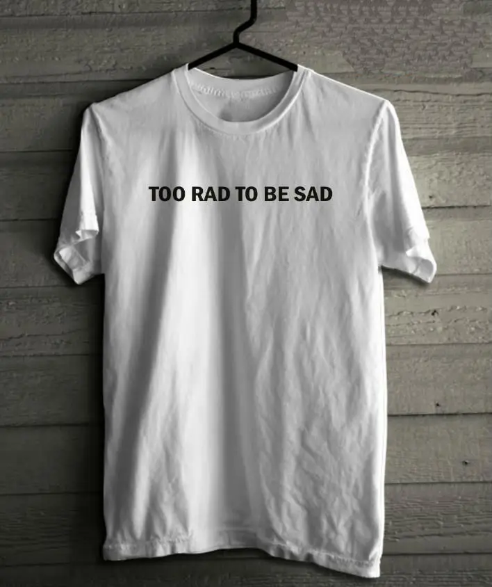 Женская футболка с принтом Too Rad To Be Sad хлопковая Повседневная забавная для