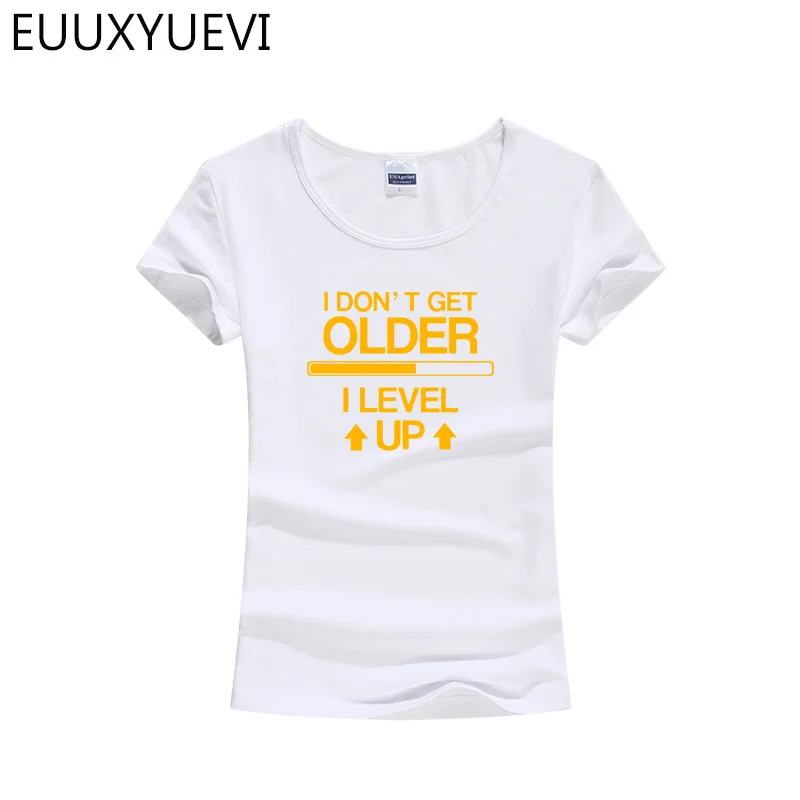 Новинка для девочек футболка с забавным принтом I Don't Get Older Level Up женские летние