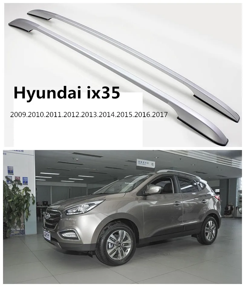 Автомобильные багажники на крышу багажник для Hyundai ix35 2009.2010.2011.2012.2013.2014.2015.2016.2017