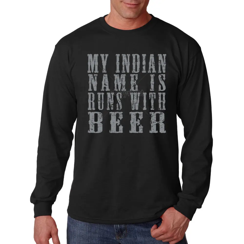Забавная футболка с длинными рукавами и надписью My Indian Name Is Runs With Beer Humor