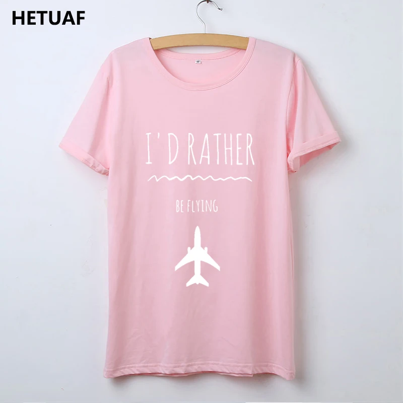 HETUAF, футболка с надписью «I 'd ror Be Flying», женские топы, Забавные футболки с изображением самолета, женские свободные хипстерские футболки, женские футболки, Прямая поставка