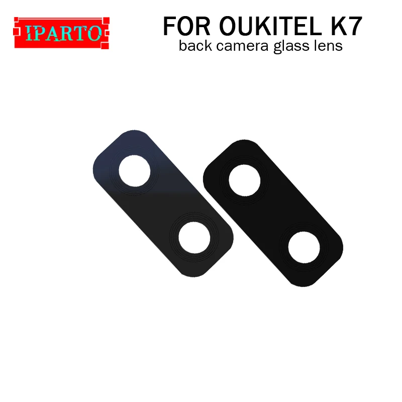 OUKITEL K7 стеклянный объектив задней камеры 100% Оригинал Новая задняя камера Замена