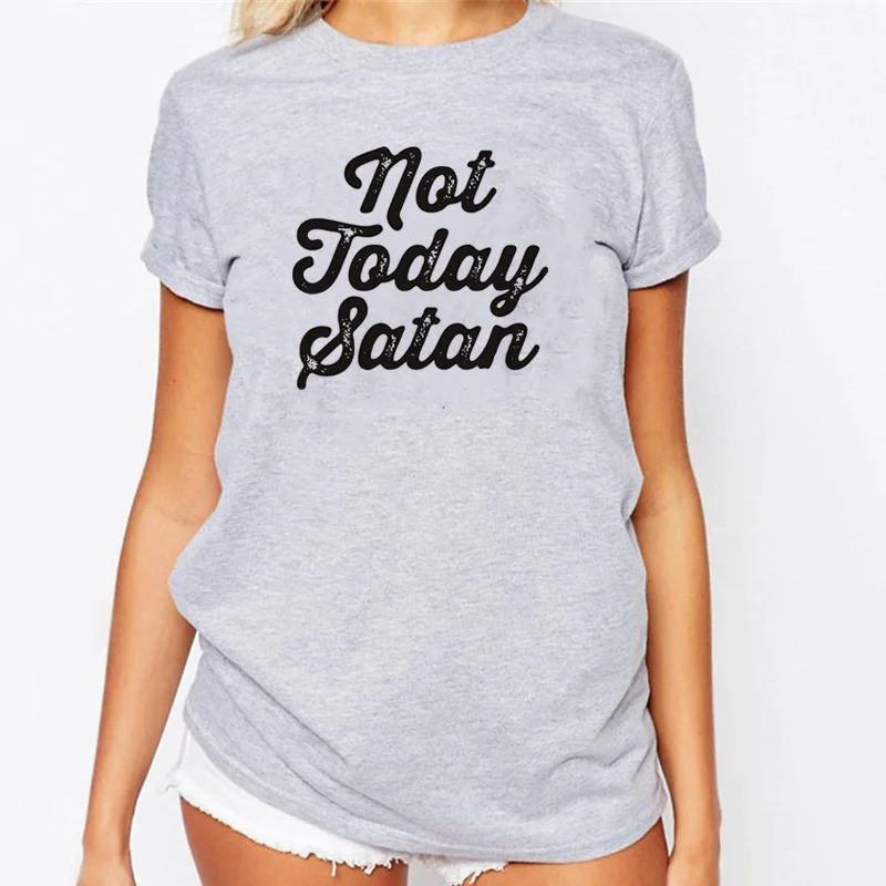 Not Today Satan футболка с печатными буквами Для женщин короткий рукав круглым вырезом