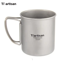 tiartisan 300ml titanium cup outdoor camping drinkware ultralight travelling foldable handle coffee mugs