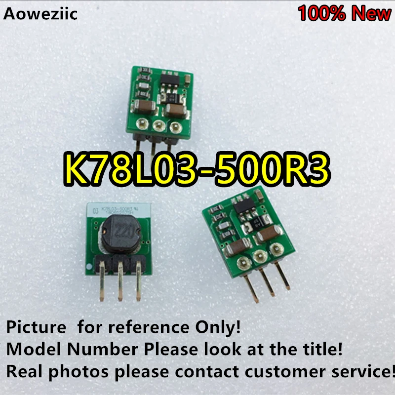 

Aoweziic 5PCS/lot K78L03-500R3 K78L03-500 K78L03 New Original Input: 4.75V-36V Output: +3.3V 0.5A, DC-DC NoIsolate