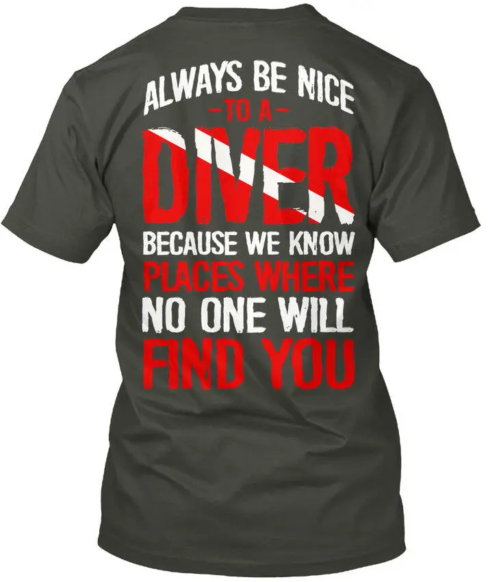Недорогие футболки с надписью Always Be Nice - To A Diver для погружения аквалангом потому