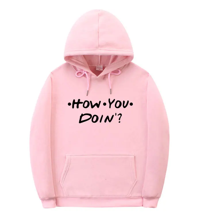 Модные мужские и женские толстовки HOW YOU DOIN Толстовка с принтом homme толстовка с капюшоном для друзей черный розовый оранжевый белый уличная одежда пуловер