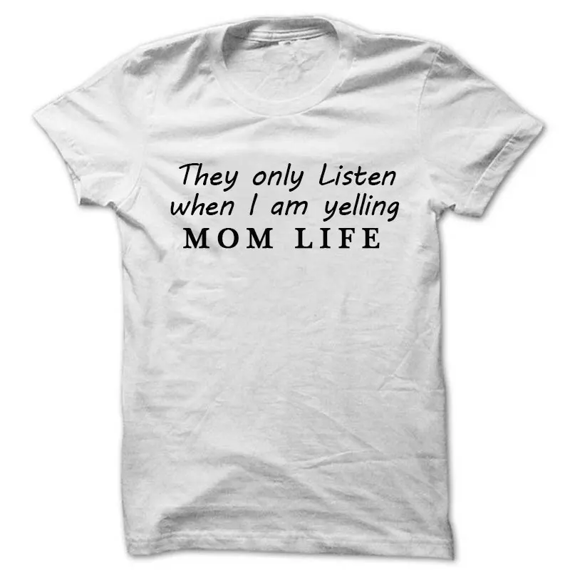 Забавная футболка с надписью They only listen when i am oring mom life Модная хлопковая рубашка