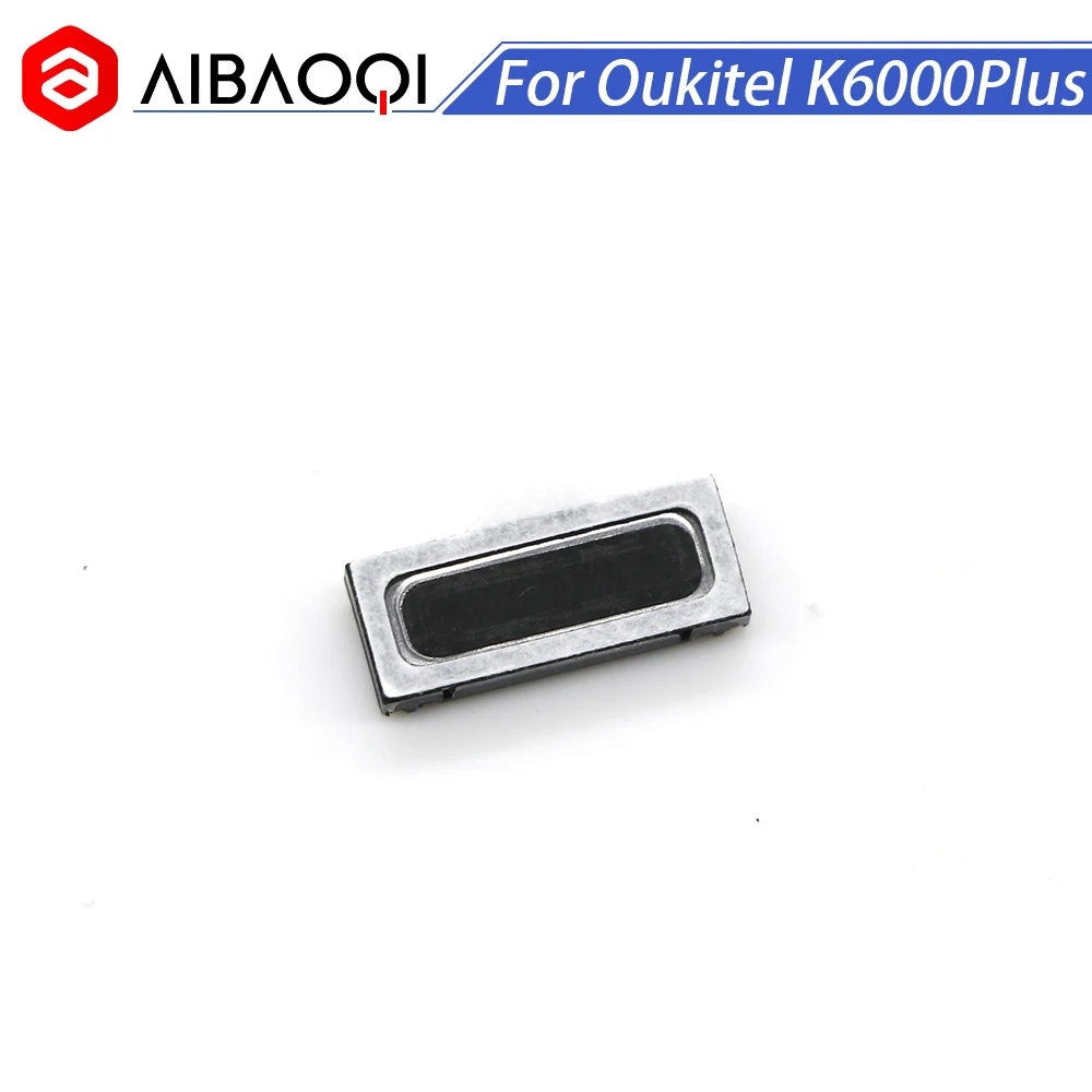 AiBaoQi новый оригинальный Oukitel K6000Plus Динамик Приемник переднее ухо наушник Ремонт