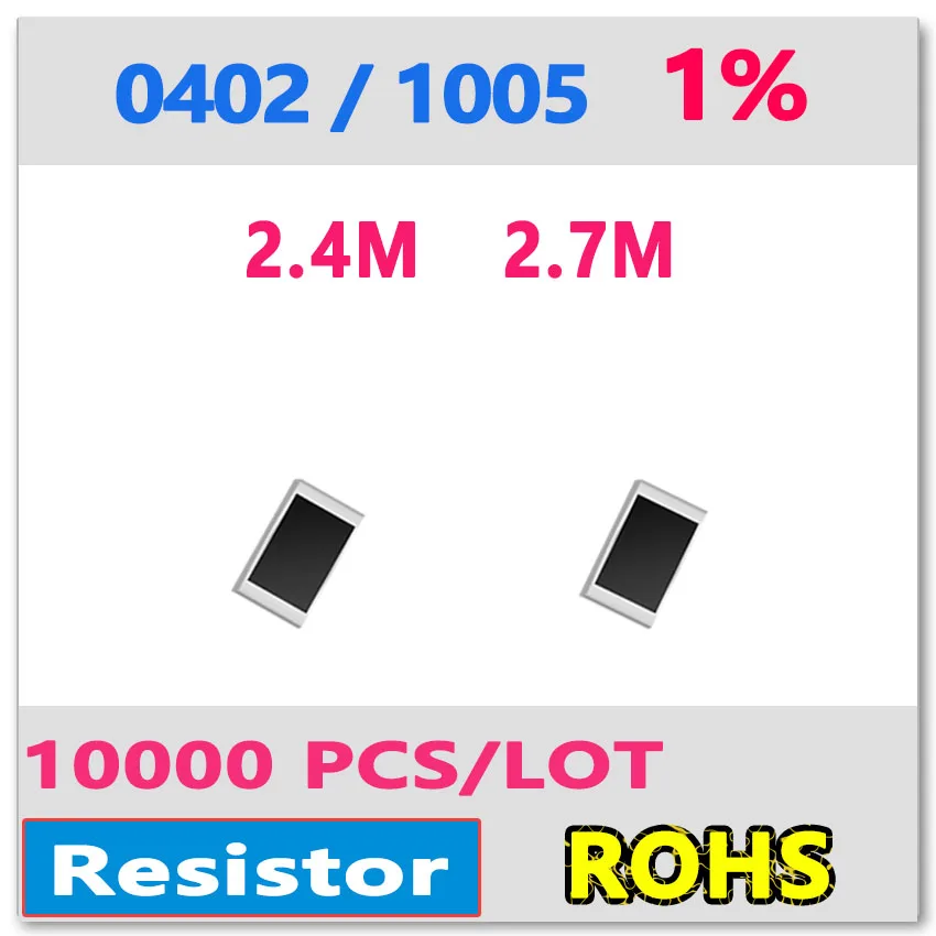 

JASNPROSMA OHM 0402 F 1% 10000 шт. 2,4 M 2,7 M smd 1005 2m4 2m7 2,4 mohm 2,7 mohm чип резистор