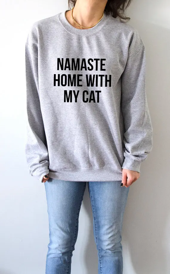 

Namaste Home With My Cat Sweatshirt Unisex for women fashion teen girls womens gifts ladies sarcastic saying humor cats jumper