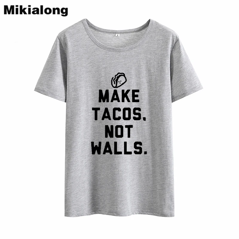 Mikialong 2018 MAKE TACOS NOT WALLS женские летние топы Ulzzang Harajuku футболка с короткими рукавами