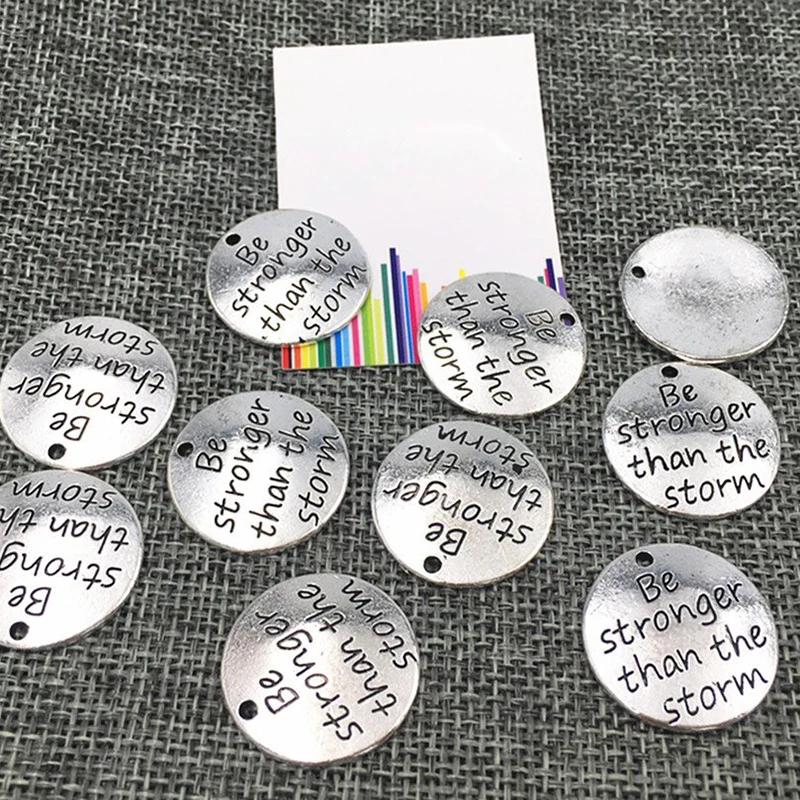10 Alloy Silver &quotBe stronger than the storm&quot Round DIY Antique Message Charms Pendant for Making Bracelet and Necklace | Украшения