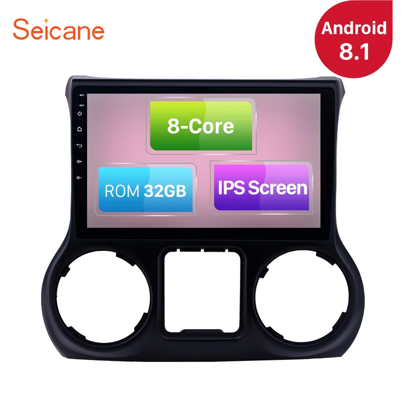Seicane Android 8 1 10 дюймов 2.5D IPS экран радио для 2011 2012 2016 2017 JEEP Wrangler Автомобильный GPS