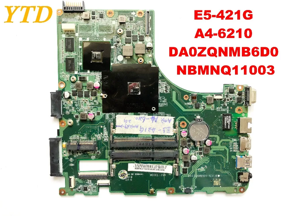 Оригинальный Для ACER E5 421G 421 Материнская плата ноутбука A4 6210 DA0ZQNMB6D0 NBMNQ11003