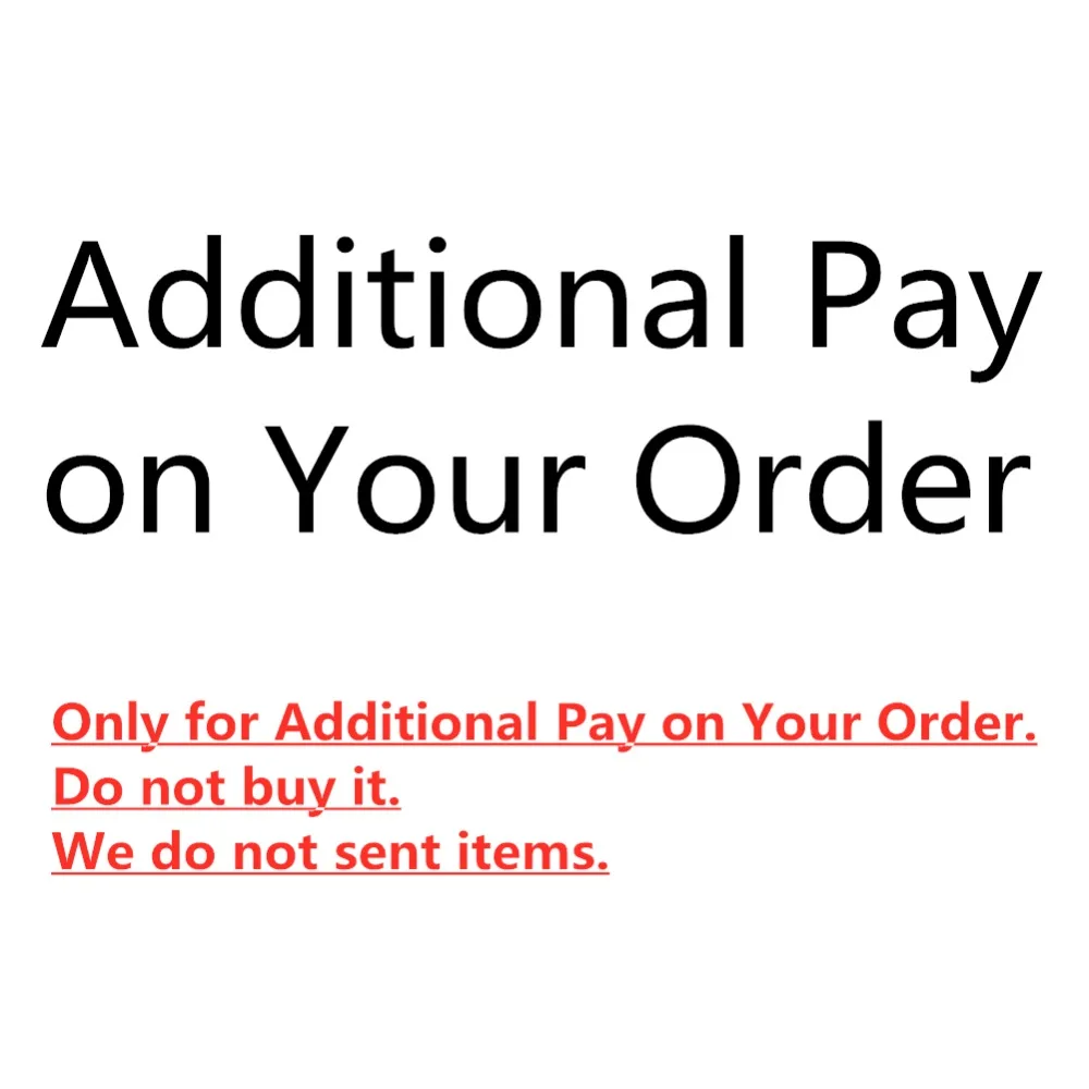 Additional Pay on Your Order |