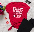 Спасибо и благословенно, это мой день рождения, модная футболка унисекс со слоганом, женский модный гранж, подарок на день рождения, футболка с графическим рисунком, христианское искусство