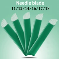 100pcs 11 12 14 16 17 18 flex blades 0 20mm green microblading needles for tattoo lamina tebori permanent makeup agulhas needles