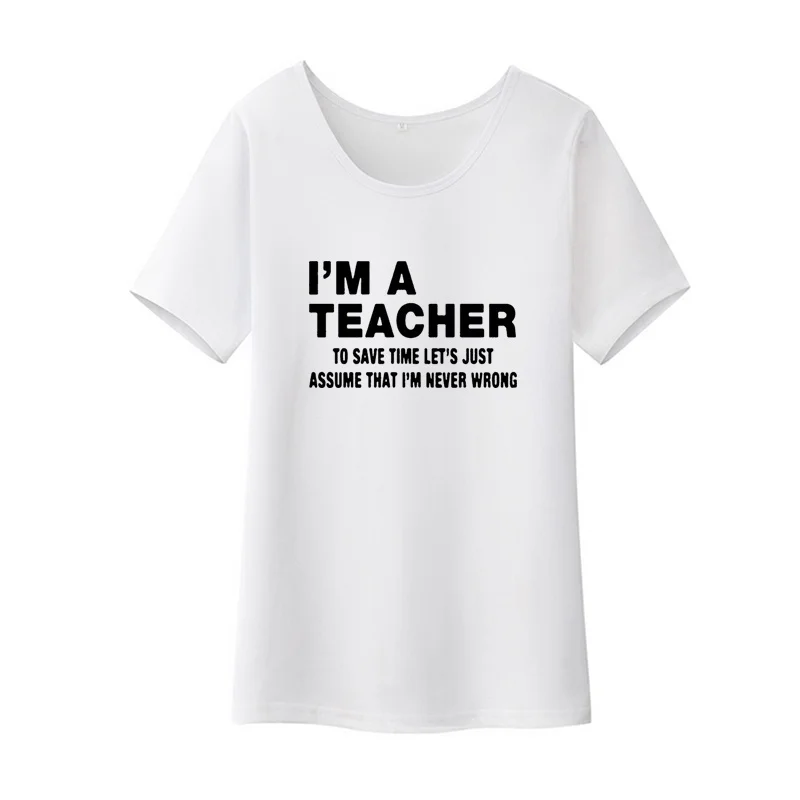 Забавная футболка I'm A Teacher женская футболка с коротким рукавом и круглым вырезом, хлопковая Футболка Femme, черные, белые свободные футболки для женщин, футболка