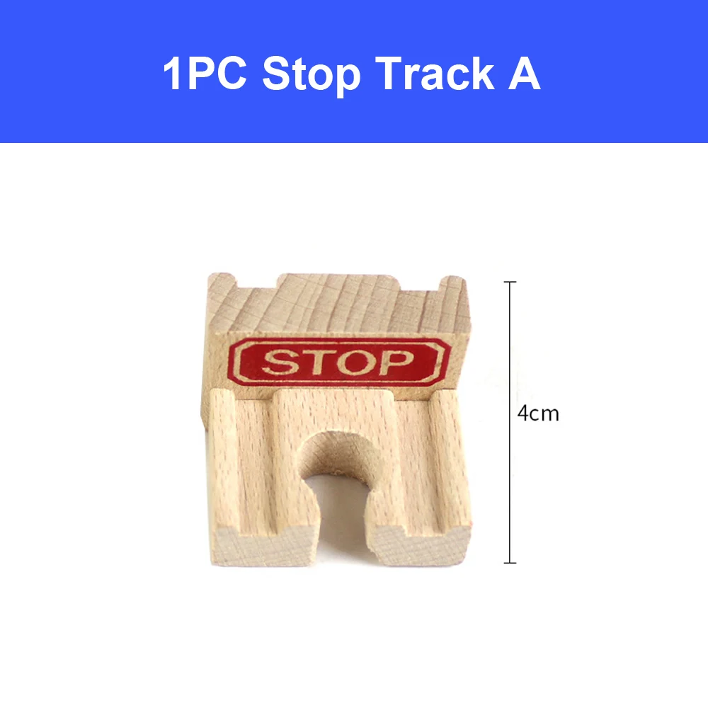 1pc stop track A Деревянная железная дорога, игрушка, универсальные аксессуары, конкурентоспособная для Томаса, все бренды, обучающая железная дорога, поезд, автомобиль, игрушки для детей - Цвет: 1pc stop track A