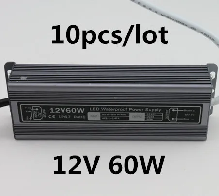 10 шт./лот энергосберегающий DC 12 в 60 Вт Водонепроницаемый IP67 Светодиодный драйвер