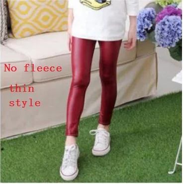 wine red no fleece Детская одежда Нижнее белье для девочек, тонкие кожаные штаны, леггинсы для девочек - Цвет: wine red no fleece