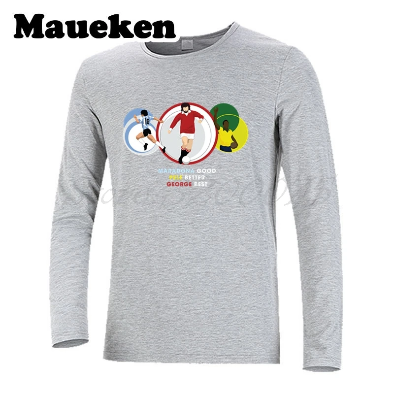 С длинным рукавом Legend Diego Maradona good Pele better Джордж Best O Rei do futebol Мужская футболка