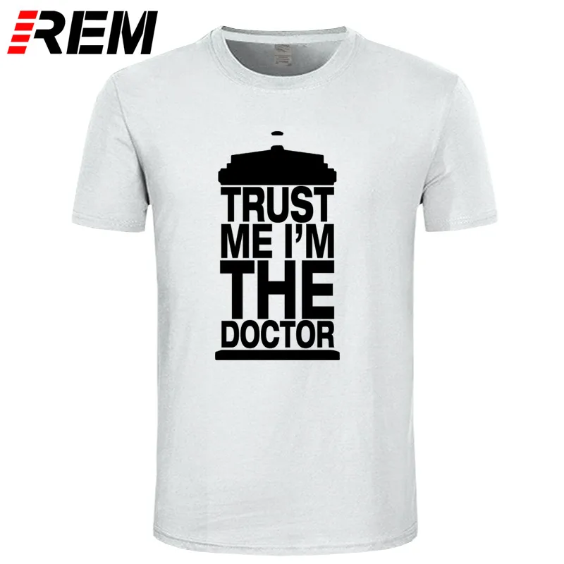 REM модный подарок тройник dr Who TRUST ME I am A DOCTOR забавная футболка для мужчин - Цвет: 3