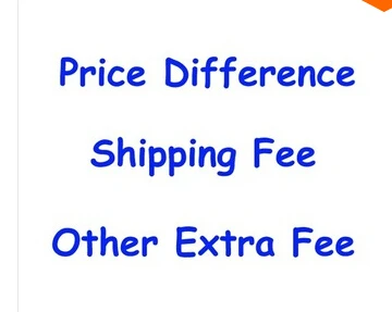 

Extra shipping fee and extra cost