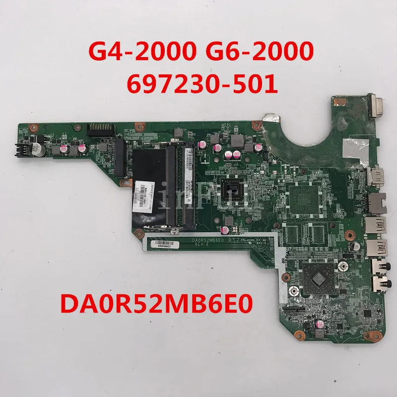 Высококачественная материнская плата для ноутбука Pavilion G4 G6 2000 697230 501 601 001 DA0R52MB6E0