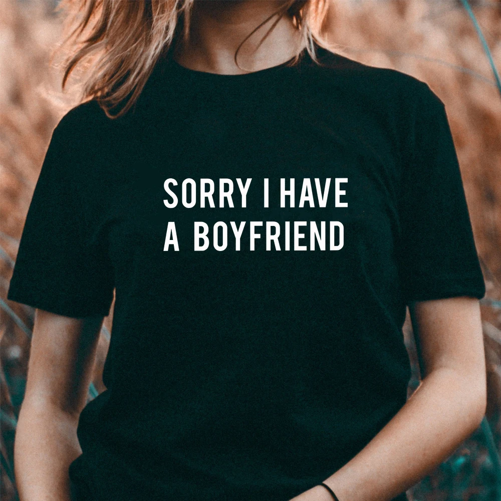 Sorry I Have a Boyfriend Letter Print Cotton T-Shirt - Women's Graphic Tee for Girlfriends, Birthday Gift - Hipster, Tumblr, Cozy Tops image 4