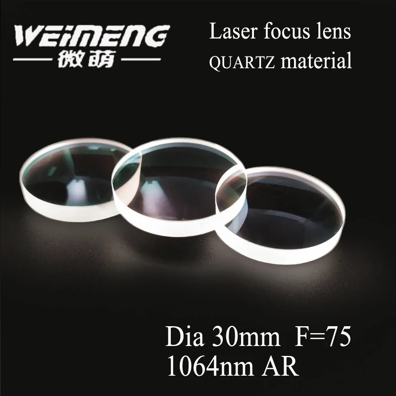 

Weimeng brand laser focusing lens 30*6mm F=75mm quartz material 1064nm plano-convex for laser welding machine
