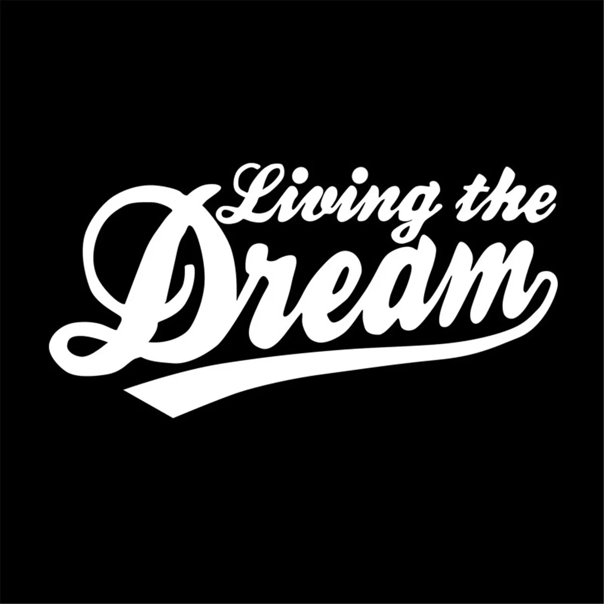 

Living the Dream Sticker Car Window Truck Bumper Laptop AutoWall Vinyl Decal