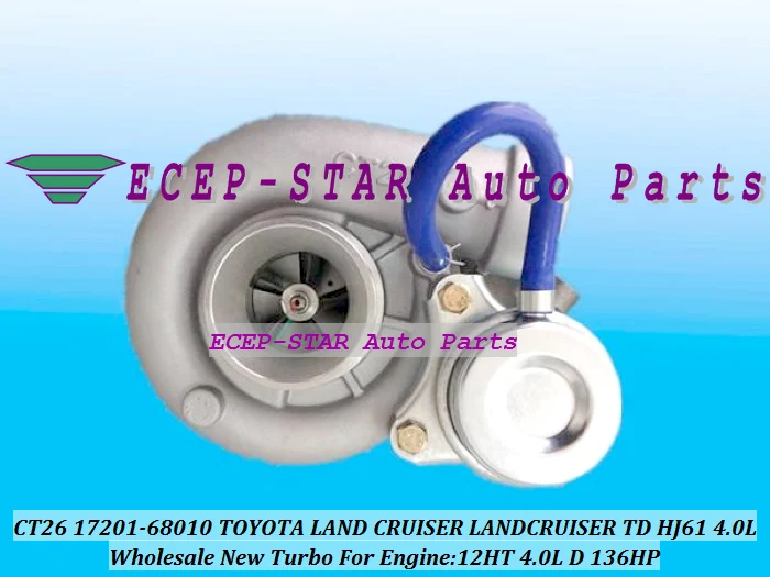 Турбокомпрессор CT26 17201 68010 для TOYOTA Land Cruiser LANDCRUISER TD HJ61 Coaster Optimo 1985 12HT 12H T 4.0L|turbocharger