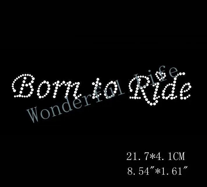 Бесплатная доставка надпись &quotРожденный в езде&quot стразы для переноса утюгом