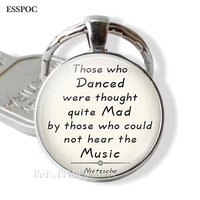 those who danced were thought quite mad nietzsche quote pendant keychain literary jewelry key chain men fashion accessories