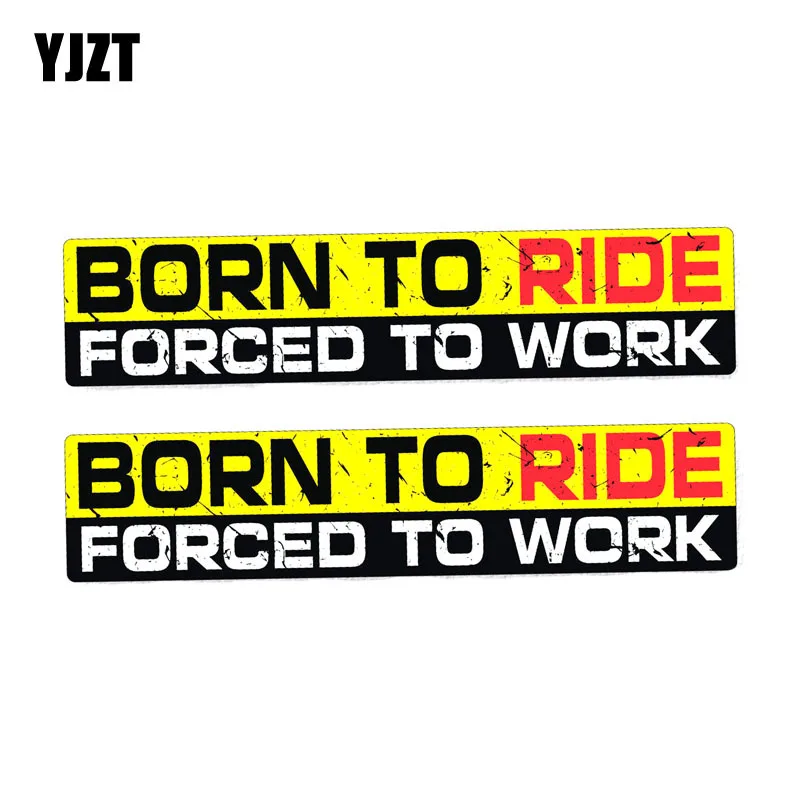YJZT 2X 15 см * 3 BORN TO RIDE FORCED WORK забавная Автомобильная наклейка из ПВХ 12 0042|Наклейки на