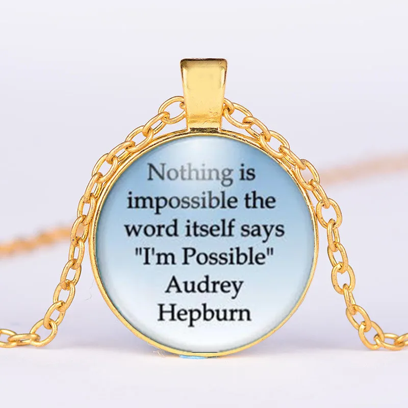 A52 Одри Хепберн Цитата ожерелье украшения подарок стимулом ничего не Impo|Подвески|