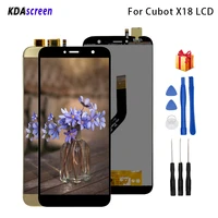original for cubot x18 lcd display touch screen digitizer replacement for cubot x18 display screen lcd phone parts free tools
