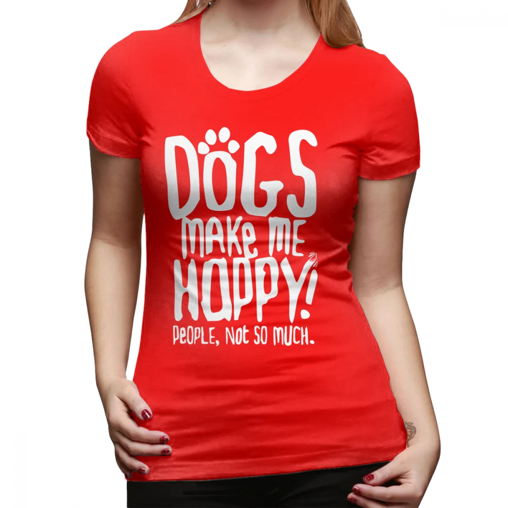 Футболка для спасательной собаки, футболка для собак Make Me Happy People Not So Much, Хлопковая женская футболка с круглым вырезом, женская футболка в уличном стиле - Цвет: Красный